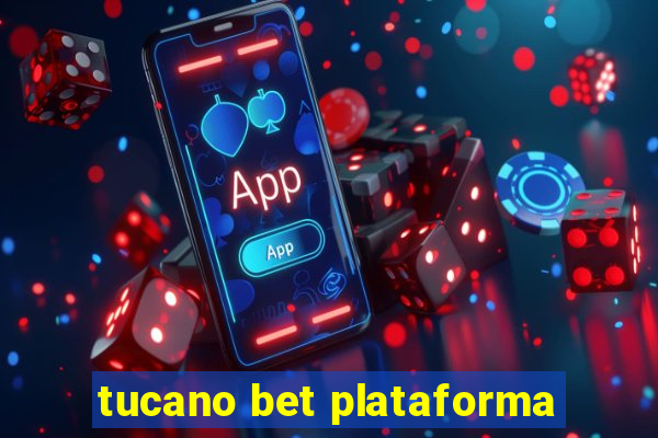 tucano bet plataforma